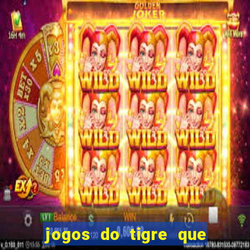 jogos do tigre que dao bonus no cadastro